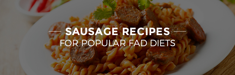 Sausage Recipes for Popular Fad Diets