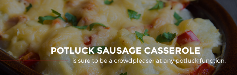 Potluck Sausage Casserole is sure to be a crowd pleaser at any potluck function