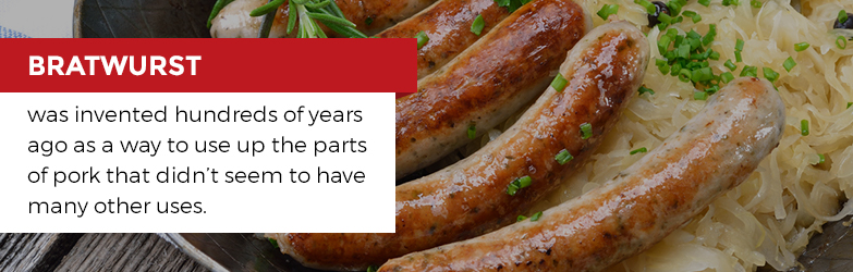 Bratwurst Sausage was invented hundreds of years ago as a way to use up the parts of pork that didnt seem to have many other uses.