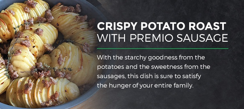 Crispy Potato Roast with Premio Sausage