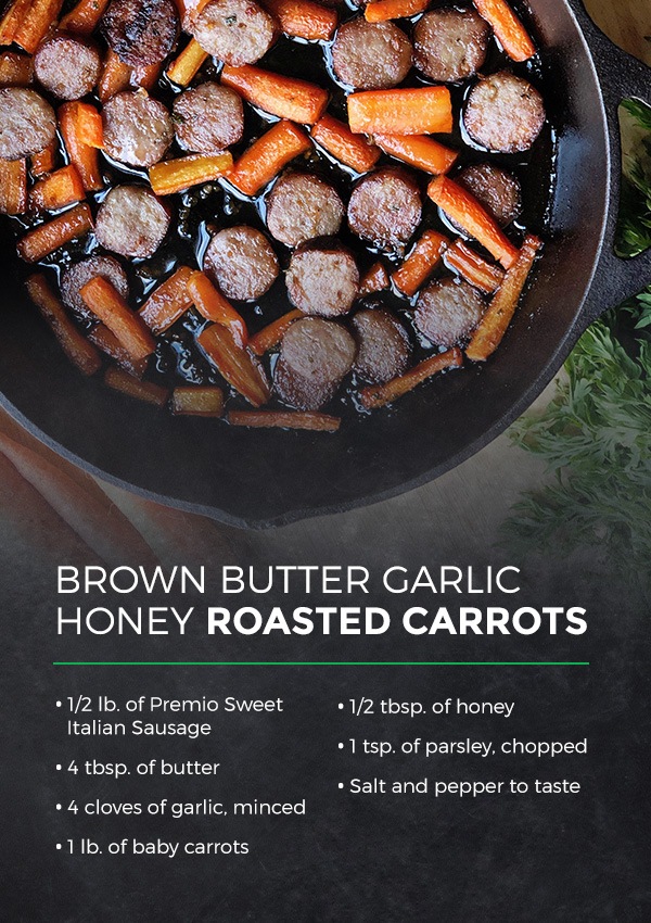 Brown Butter Garlic Honey Roasted Carrots With Sweet Premio Sausage