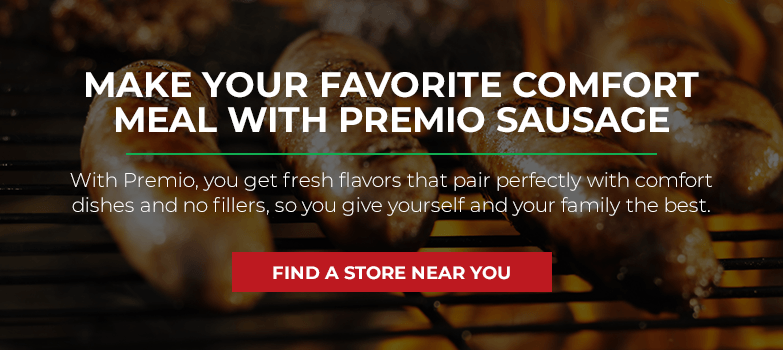 Make Your Favorite Comfort Meal with Premio Sausage