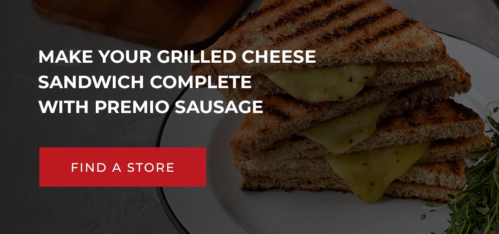 Make Your Grilled Cheese Complete with Premio Sausage