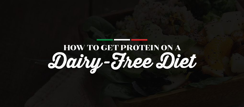 How to Get Protein on a Dairy-Free Diet