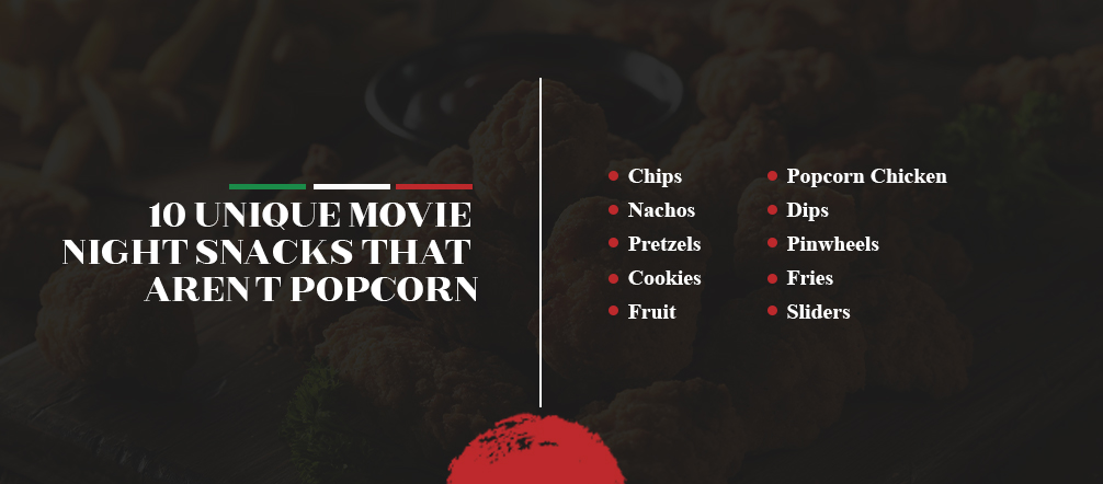 10 Movie Night Snacks That Aren't Popcorn