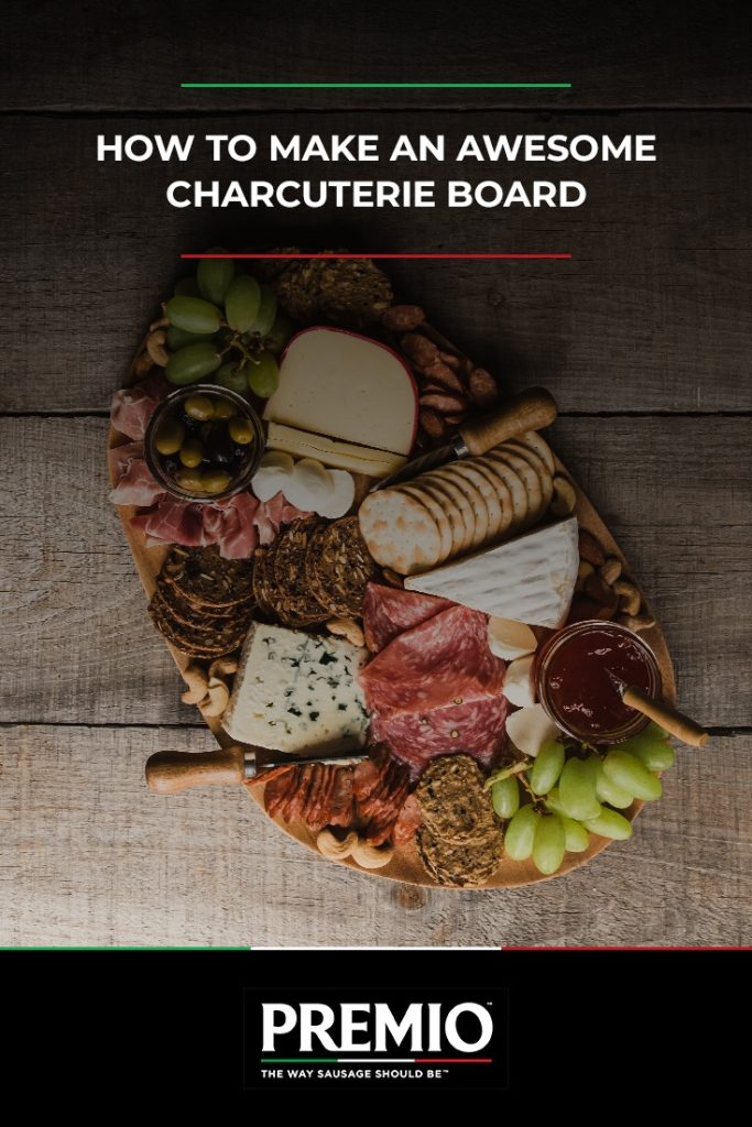 HOW TO MAKE AN AWESOME CHARCUTERIE BOARD