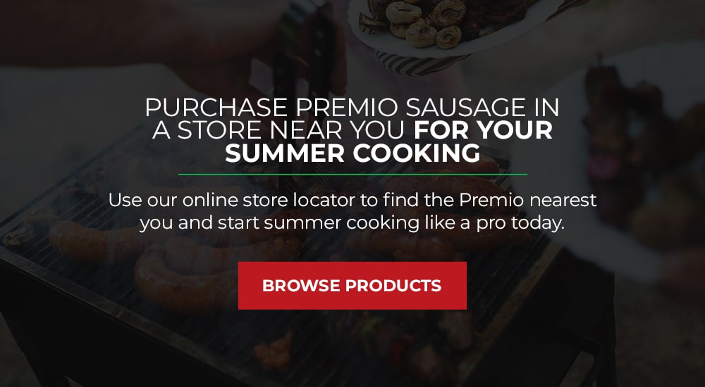 Purchase Premio Sausage in a Store Near You for Your Summer Cooking