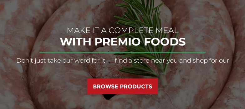 Make It a Complete Meal With Premio Foods