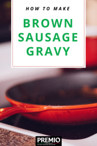 How to Make Brown Sausage Gravy