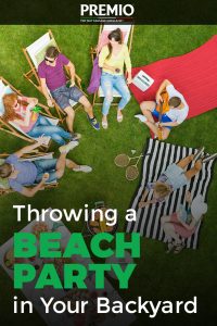 Throwing a Beach Party in your Backyard