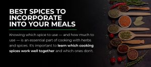best spices to incorporate into your meals