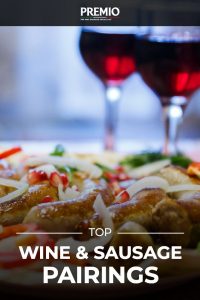 4 Top Wine and Sausage Pairings