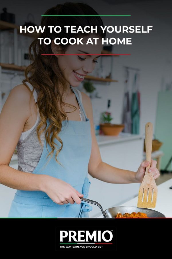 How To Teach Yourself To Cook At Home | Premio Foods