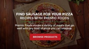 Browse Premio Products and find sausage for your pizza recipes