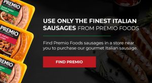 Use only the finest Italian sausages from Premio Foods